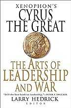 Xenophon's Cyrus the Great: The Arts of Leadership and War