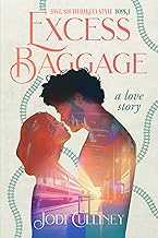 Excess Baggage: A love story. (Love, South Dakota Style Book 1)