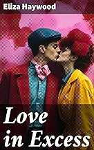 Love in Excess: Scandalous Love Stories in the 18th Century Aristocracy